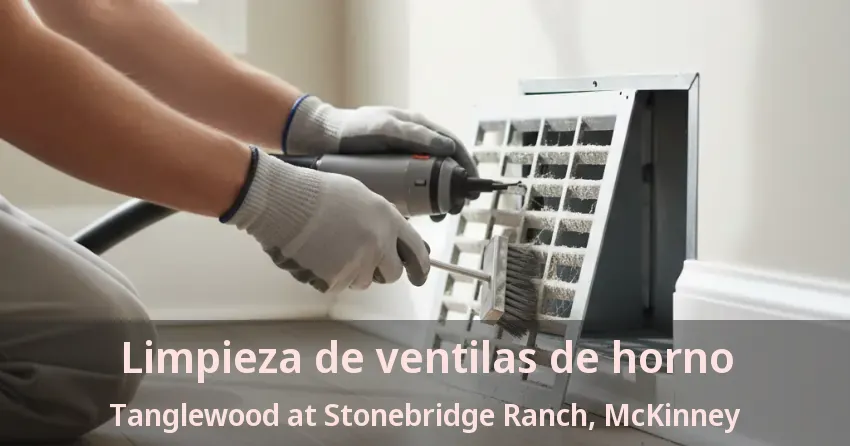Limpieza de ventilas de horno Tanglewood at Stonebridge Ranch, McKinney - TX