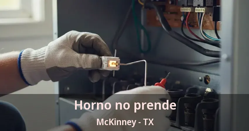 Horno no prende McKinney - TX Horno no prende McKinney - TX