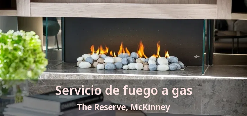 Servicio de fuego a gas The Reserve, McKinney - TX Servicio de fuego a gas The Reserve, McKinney - TX