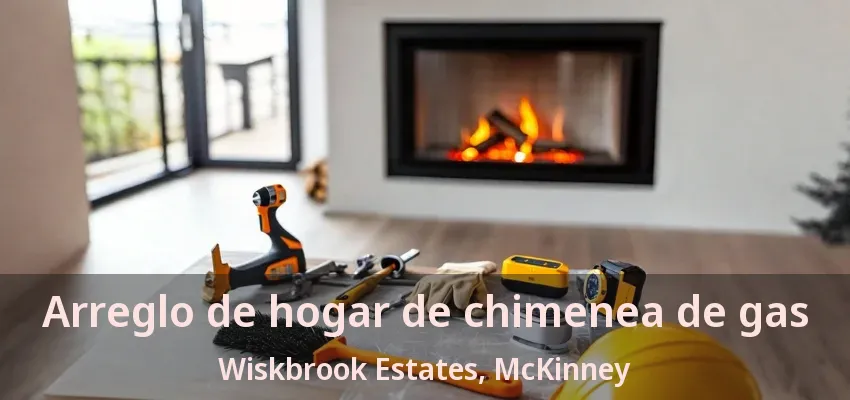 Arreglo de hogar de chimenea de gas Wiskbrook Estates, McKinney - TX Arreglo de hogar de chimenea de gas Wiskbrook Estates, McKinney - TX