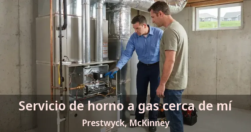 Servicio de horno a gas cerca de mí Prestwyck, McKinney - TX Servicio de horno a gas cerca de mí Prestwyck, McKinney - TX