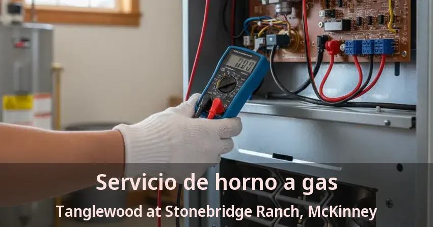 Servicio de horno a gas Tanglewood at Stonebridge Ranch, McKinney - TX