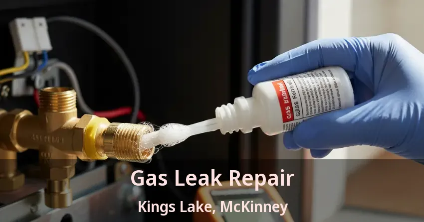 Gas Leak Repair Kings Lake, McKinney - TX