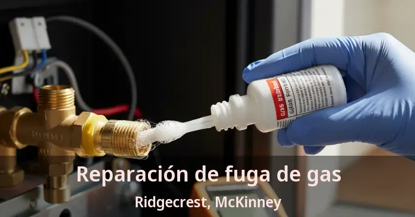 Reparación de fuga de gas Ridgecrest, McKinney - TX Reparación de fuga de gas Ridgecrest, McKinney - TX