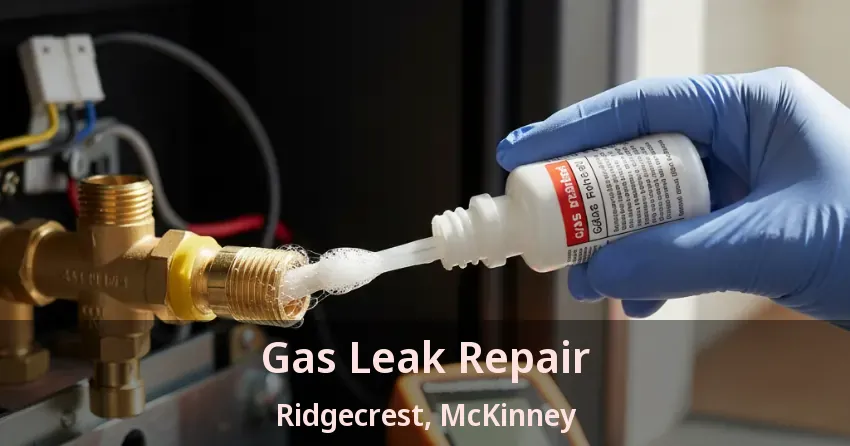 Gas Leak Repair Ridgecrest, McKinney - TX