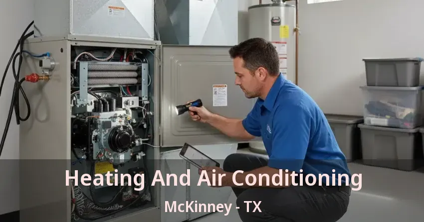 Heating And Air Conditioning McKinney - TX