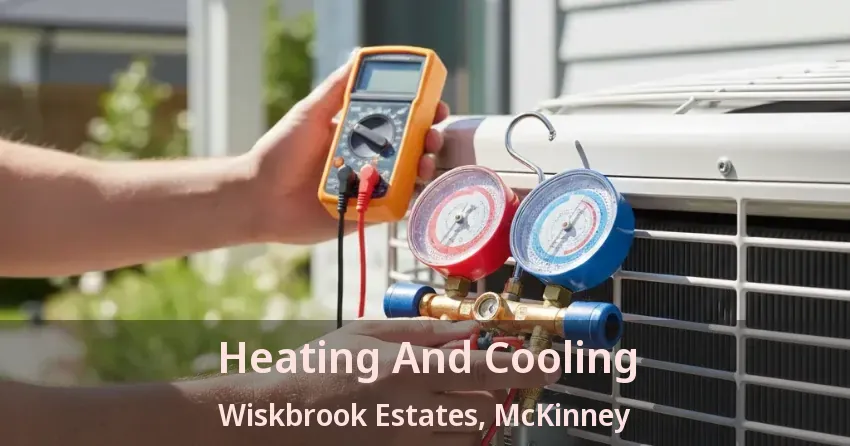 Heating And Cooling Wiskbrook Estates, McKinney - TX Heating And Cooling Wiskbrook Estates, McKinney - TX