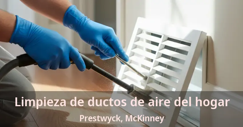 Limpieza de ductos de aire del hogar Prestwyck, McKinney - TX Limpieza de ductos de aire del hogar Prestwyck, McKinney - TX