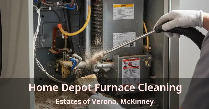 Home Depot Furnace Cleaning Estates of Verona, McKinney - TX