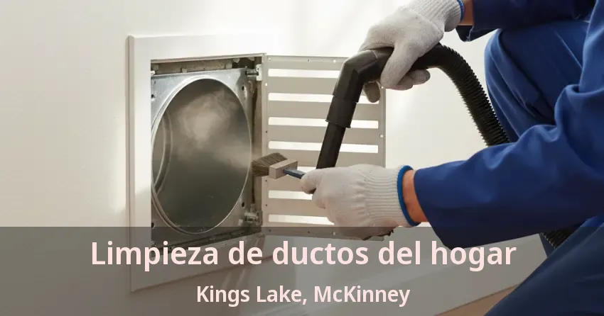 Limpieza de ductos del hogar Kings Lake, McKinney - TX