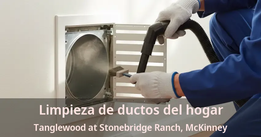 Limpieza de ductos del hogar Tanglewood at Stonebridge Ranch, McKinney - TX