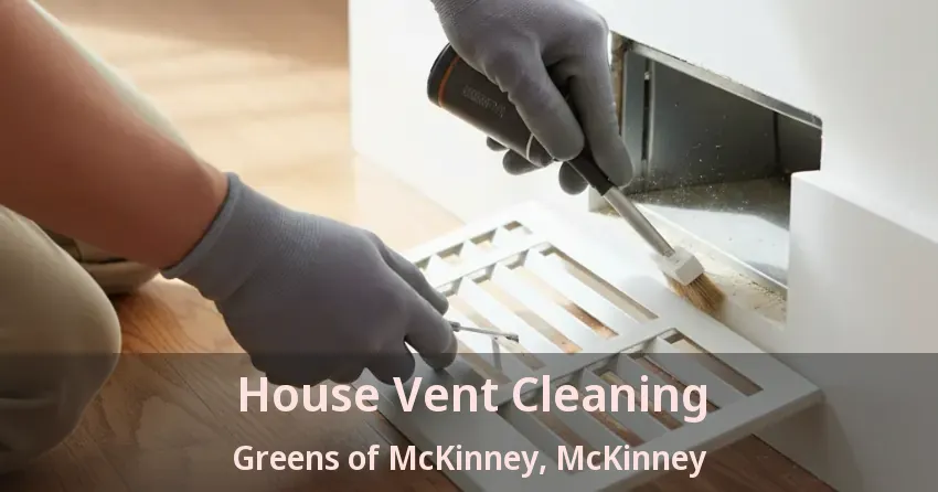House Vent Cleaning Greens of McKinney, McKinney - TX
