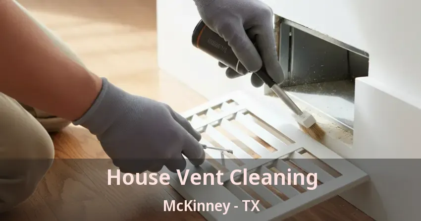 House Vent Cleaning McKinney - TX