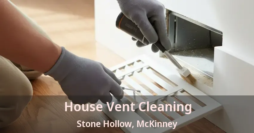 House Vent Cleaning Stone Hollow, McKinney - TX