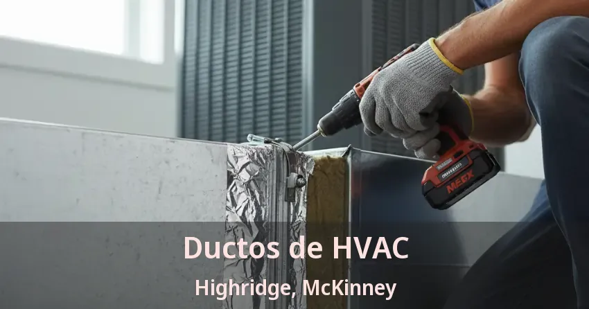 Ductos de HVAC Highridge, McKinney - TX Ductos de HVAC Highridge, McKinney - TX
