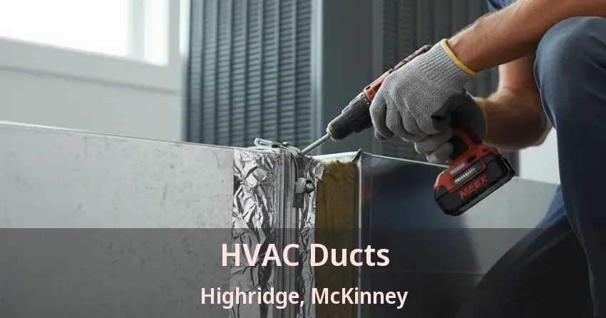 HVAC Ducts Highridge, McKinney - TX HVAC Ducts Highridge, McKinney - TX