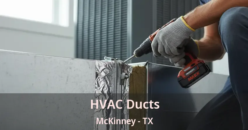 HVAC Ducts McKinney - TX HVAC Ducts McKinney - TX