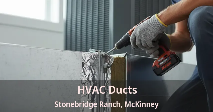 HVAC Ducts Stonebridge Ranch, McKinney - TX HVAC Ducts Stonebridge Ranch, McKinney - TX