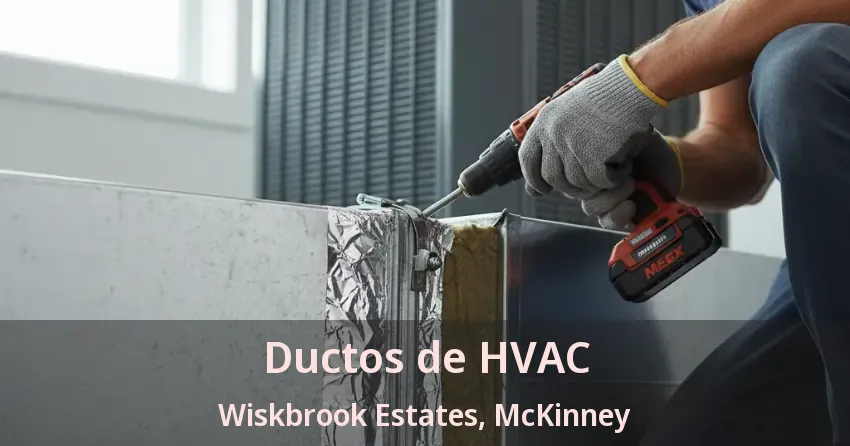 Ductos de HVAC Wiskbrook Estates, McKinney - TX