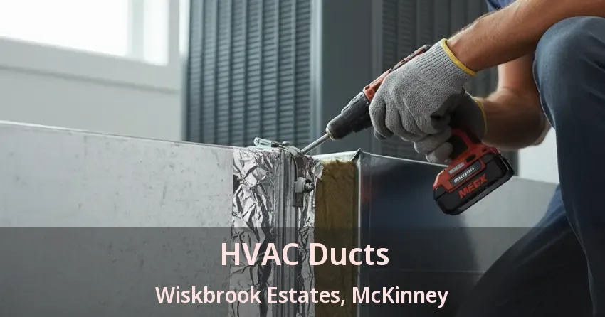 HVAC Ducts Wiskbrook Estates, McKinney - TX