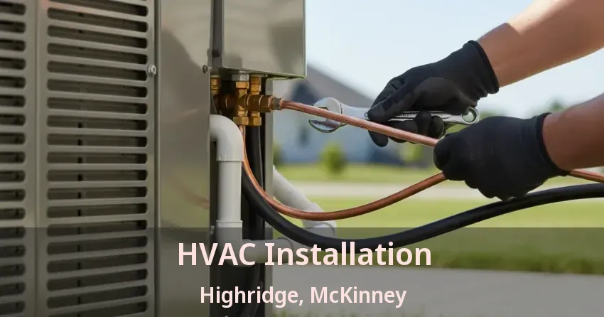 HVAC Installation Highridge, McKinney - TX