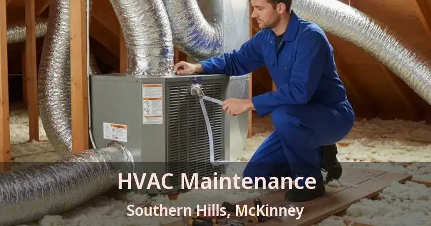 HVAC Maintenance Southern Hills, McKinney - TX HVAC Maintenance Southern Hills, McKinney - TX