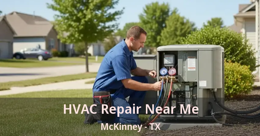 HVAC Repair Near Me McKinney - TX