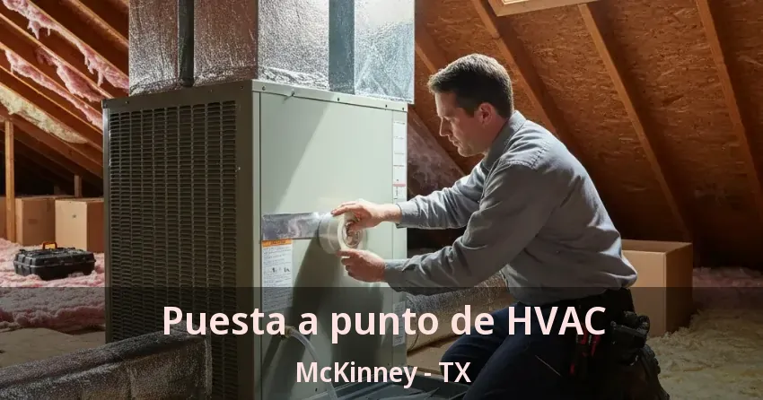 Puesta a punto de HVAC McKinney - TX Puesta a punto de HVAC McKinney - TX
