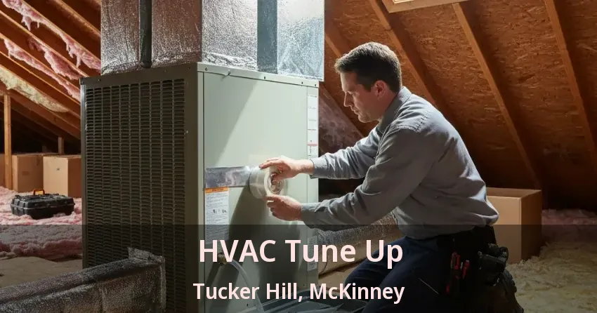 HVAC Tune Up Tucker Hill, McKinney - TX HVAC Tune Up Tucker Hill, McKinney - TX