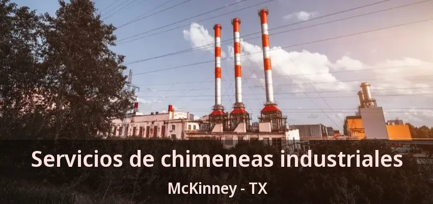 Servicios de chimeneas industriales McKinney - TX Servicios de chimeneas industriales McKinney - TX