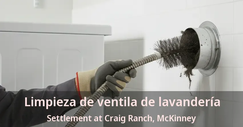Limpieza de ventila de lavandería Settlement at Craig Ranch, McKinney - TX Limpieza de ventila de lavandería Settlement at Craig Ranch, McKinney - TX