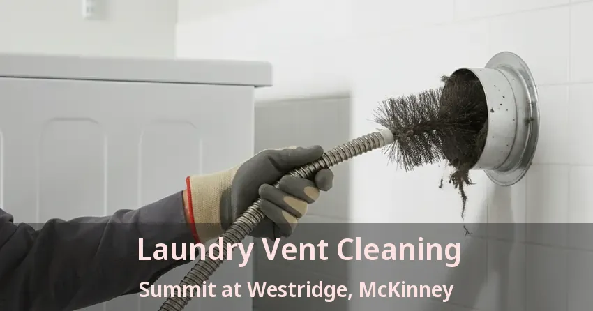 Laundry Vent Cleaning Summit at Westridge, McKinney - TX