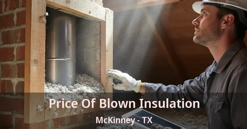 Price Of Blown Insulation McKinney - TX Price Of Blown Insulation McKinney - TX