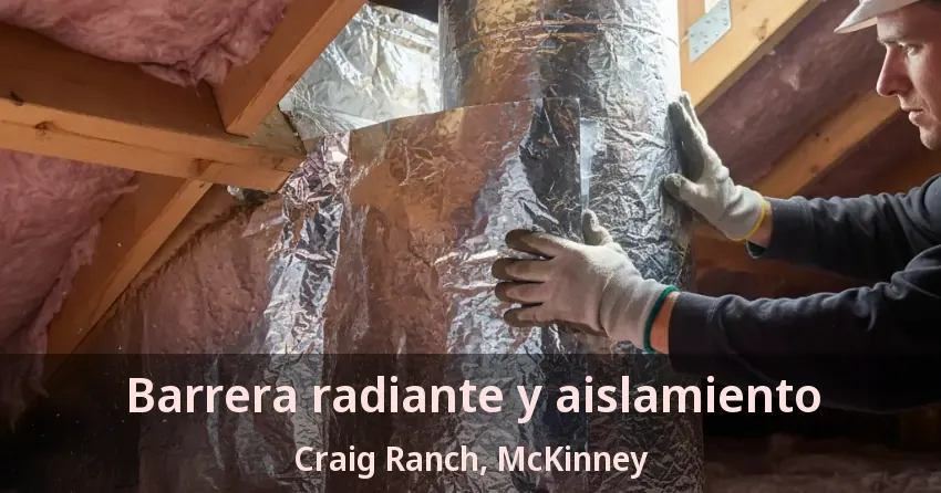 Barrera radiante y aislamiento Craig Ranch, McKinney - TX Barrera radiante y aislamiento Craig Ranch, McKinney - TX