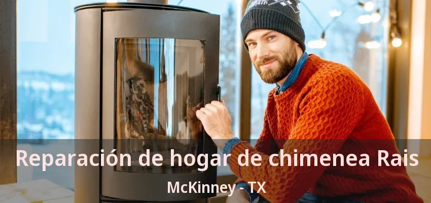 Reparación de hogar de chimenea Rais McKinney - TX