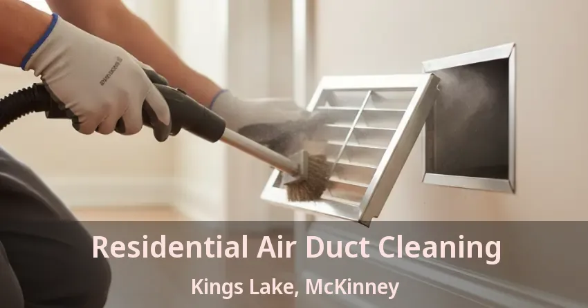 Residential Air Duct Cleaning Kings Lake, McKinney - TX