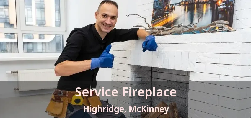 Service Fireplace Highridge, McKinney - TX Service Fireplace Highridge, McKinney - TX