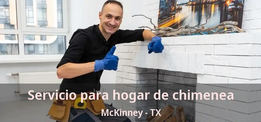 Servicio para hogar de chimenea McKinney - TX