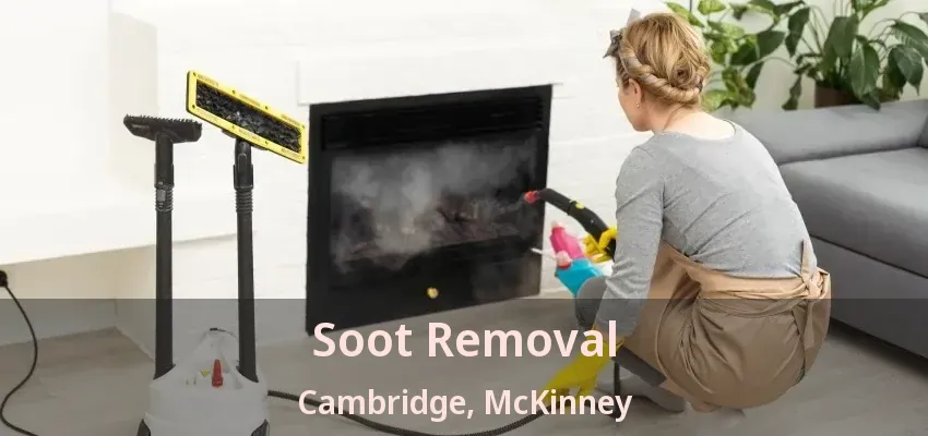 Soot Removal Cambridge, McKinney - TX Soot Removal Cambridge, McKinney - TX