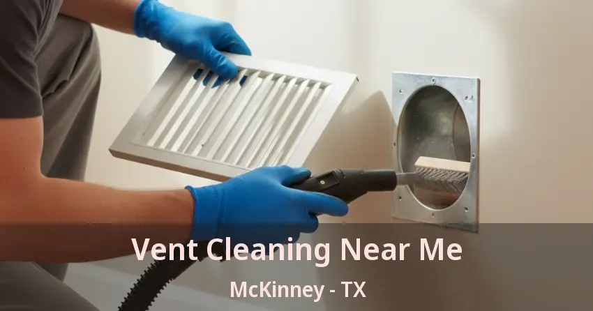 Vent Cleaning Near Me McKinney - TX