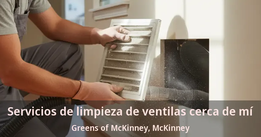 Servicios de limpieza de ventilas cerca de mí Greens of McKinney, McKinney - TX Servicios de limpieza de ventilas cerca de mí Greens of McKinney, McKinney - TX