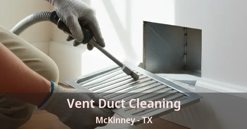 Vent Duct Cleaning McKinney - TX