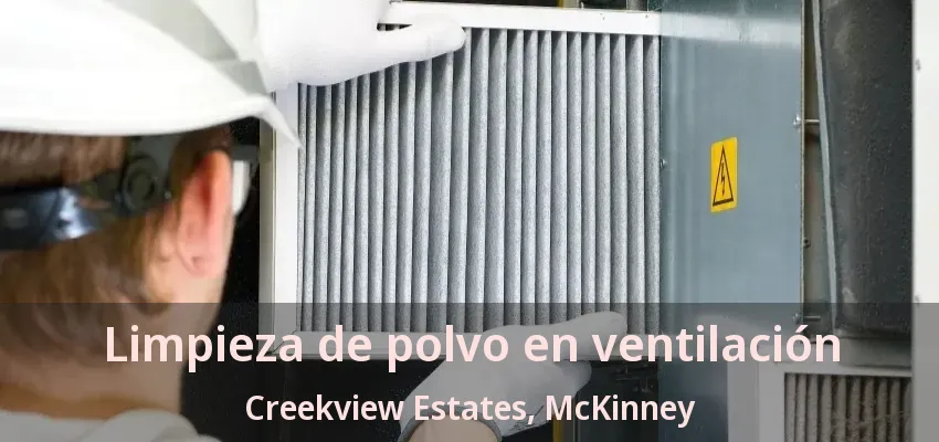 Limpieza de polvo en ventilación Creekview Estates, McKinney - TX