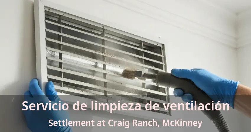 Servicio de limpieza de ventilación Settlement at Craig Ranch, McKinney - TX