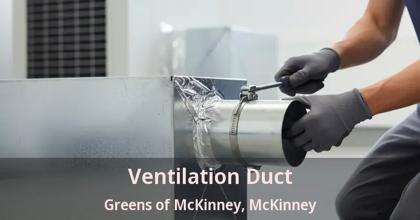 Ventilation Duct Greens of McKinney, McKinney - TX