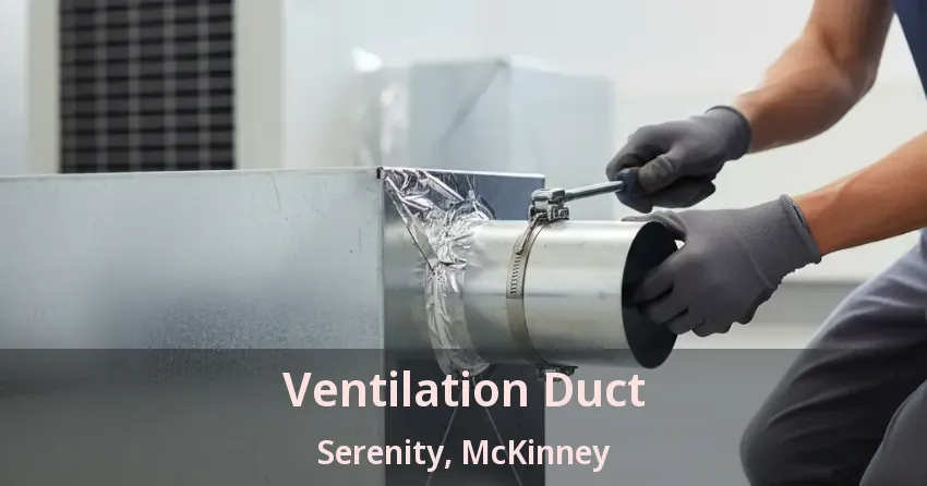 Ventilation Duct Serenity, McKinney - TX