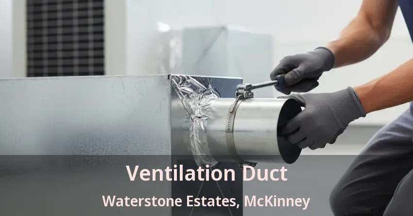 Ventilation Duct Waterstone Estates, McKinney - TX Ventilation Duct Waterstone Estates, McKinney - TX