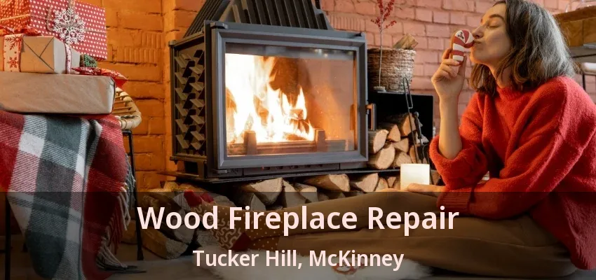 Wood Fireplace Repair Tucker Hill, McKinney - TX